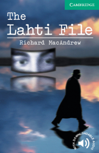 Cambridge English Readers: The Lahti File Level 3